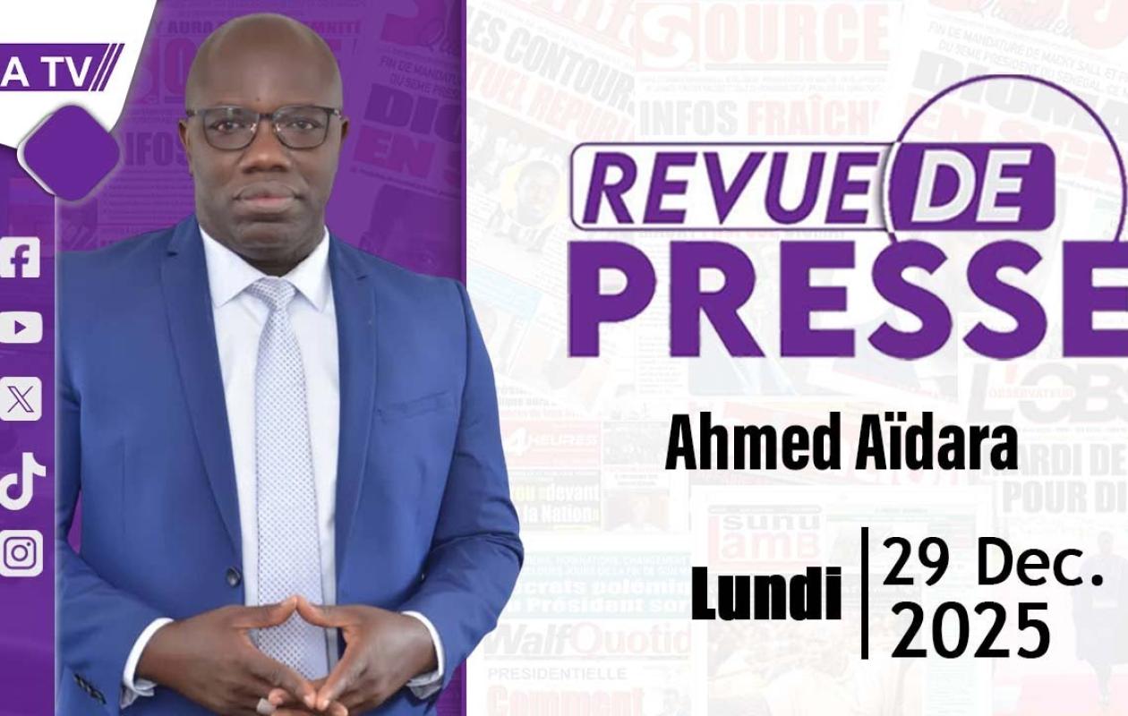 Revue de Presse du 29 Décembre 2025 avec Ahmed Aidara