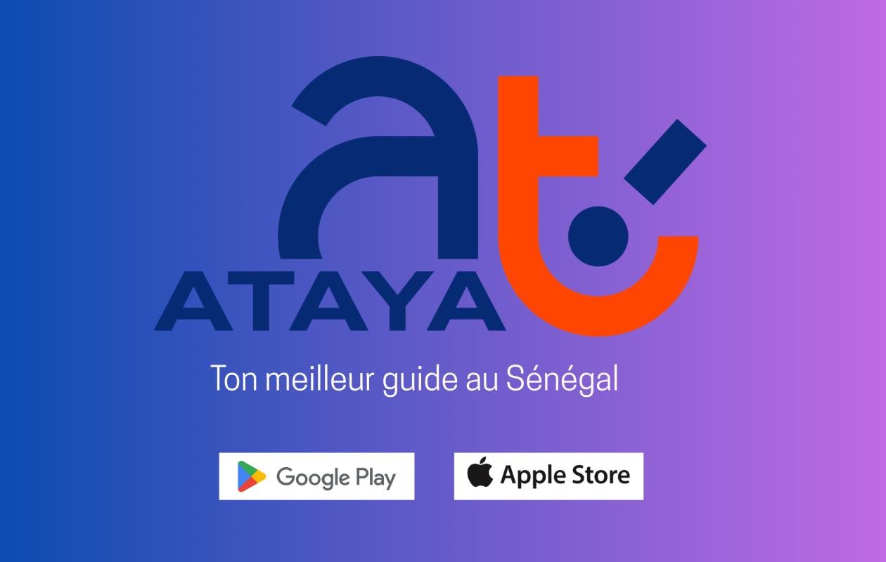 ATAYA : L’application qui révolutionne les loisirs et le tourisme au Sénégal