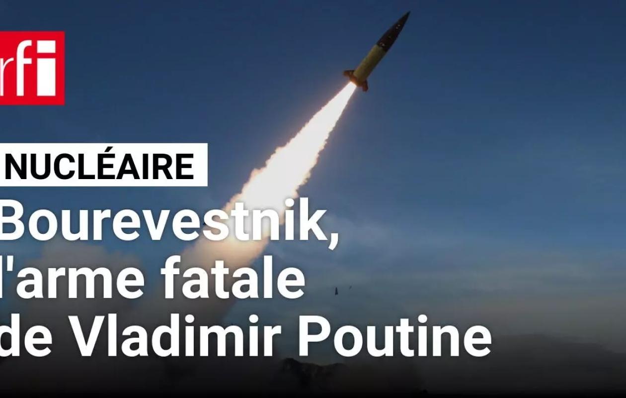 Missile Bourevestnik : « l’arme de fin du monde » de Vladimir Poutine • RFI
