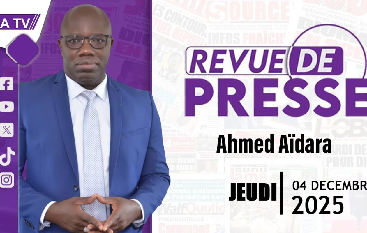 Revue de Presse du 4 Décembre 2025 avec Ahmed Aidara