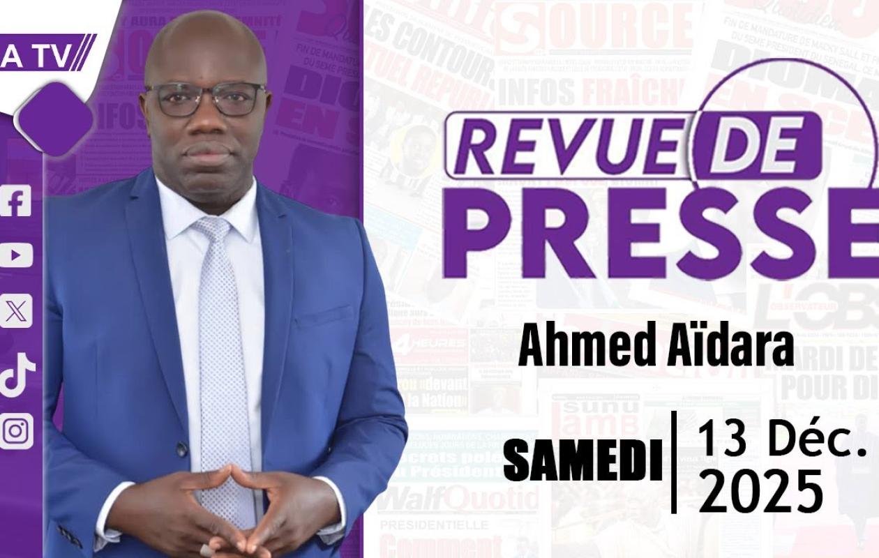 Revue de Presse du 13 Décembre 2025 avec Ahmed AIDARA