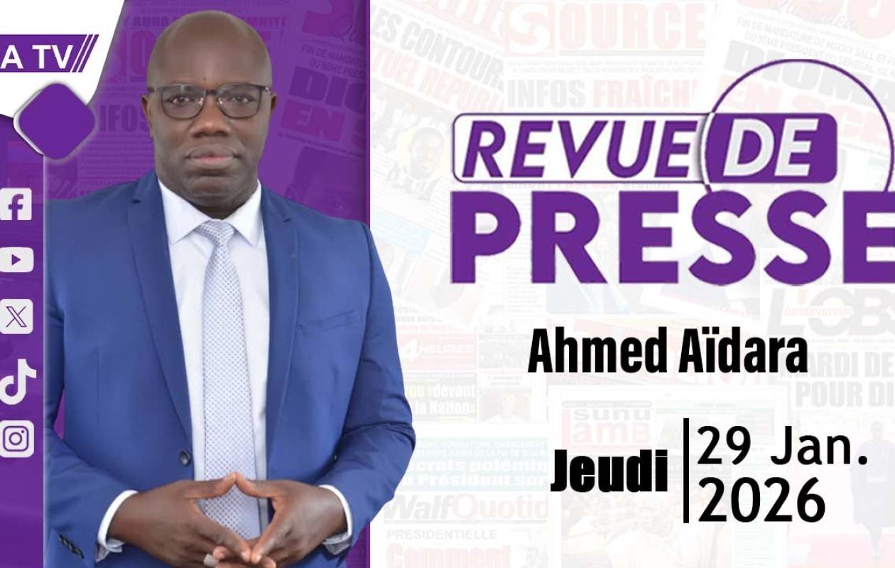 Revue de Presse du 29 Janvier 2026 avec Ahmed Aidara