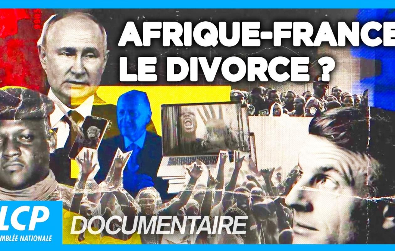 France-Afrique, le divorce ? | Documentaire complet LCP