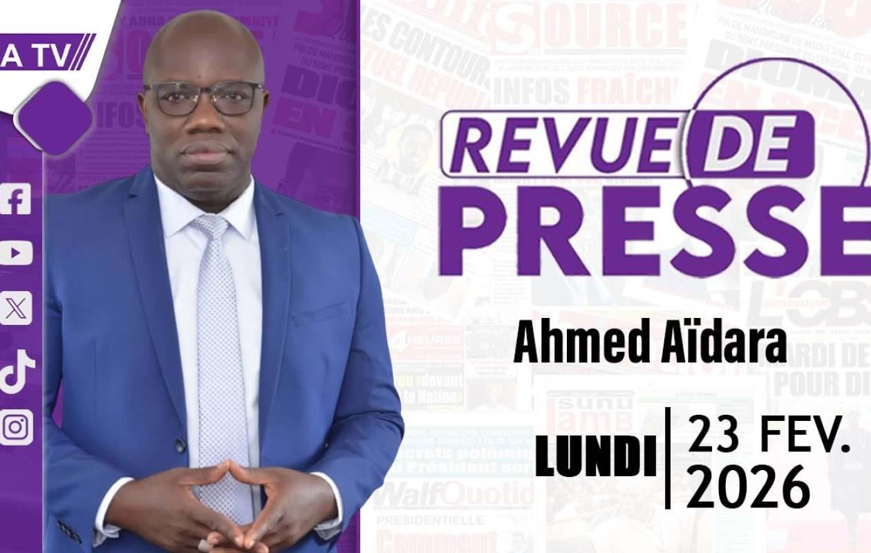 Revue de Presse du 23 Février 2026 avec Ahmed AIDARA