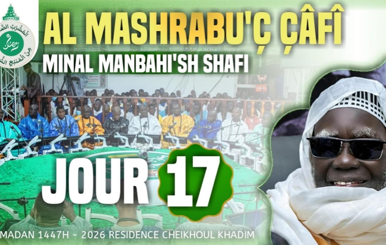 Al Mashrabu’ç-Çâfî – 17eme Jour du Ramadan 1447H | Résidence Cheikhoul Khadim - TOUBA