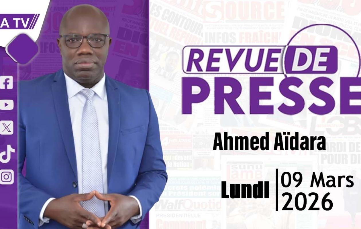 Revue de Presse du 9 Mars 2026 avec Ahmed Aidara