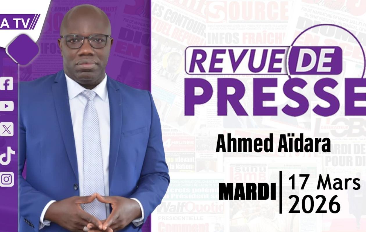 Revue de Presse du 17 Mars 2026 avec Ahmed AIDARA