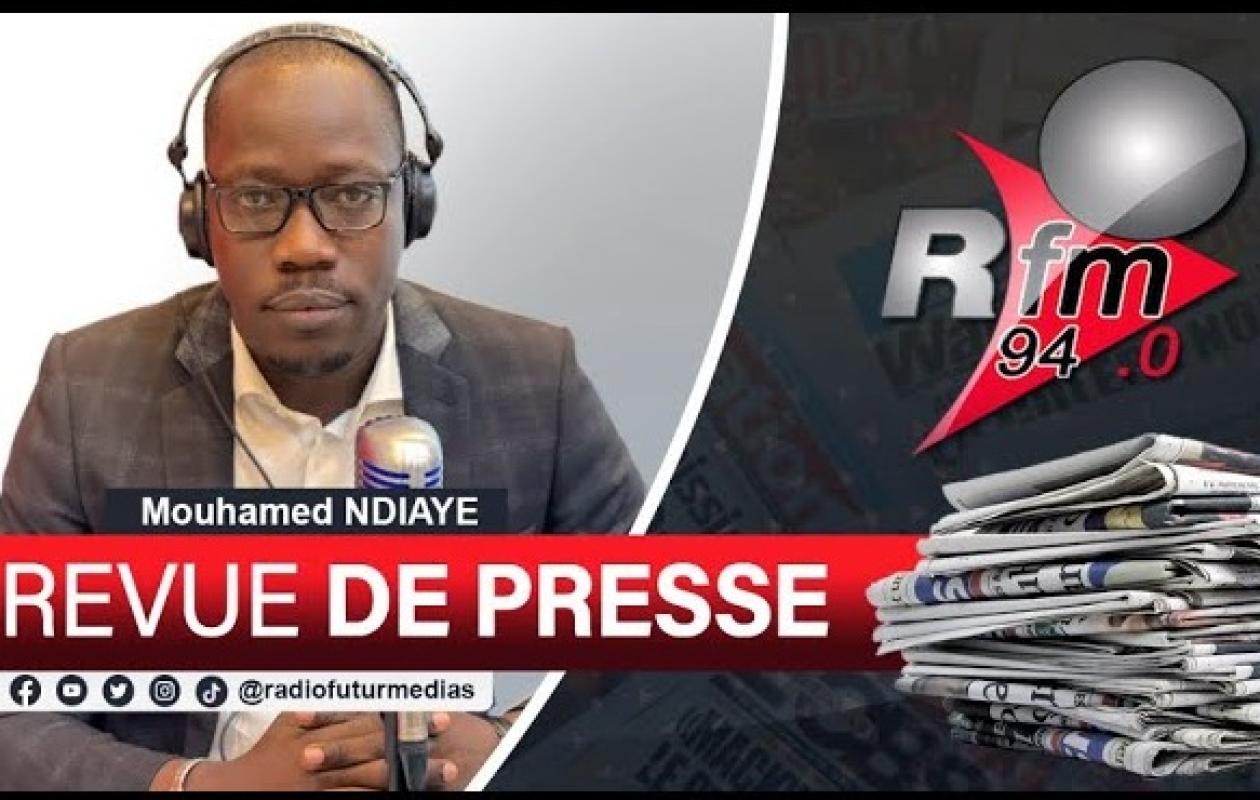 REVUE DE PRESSE RFM AVEC MAMADOU MOUHAMED NDIAYE - 22 AVRIL 2026