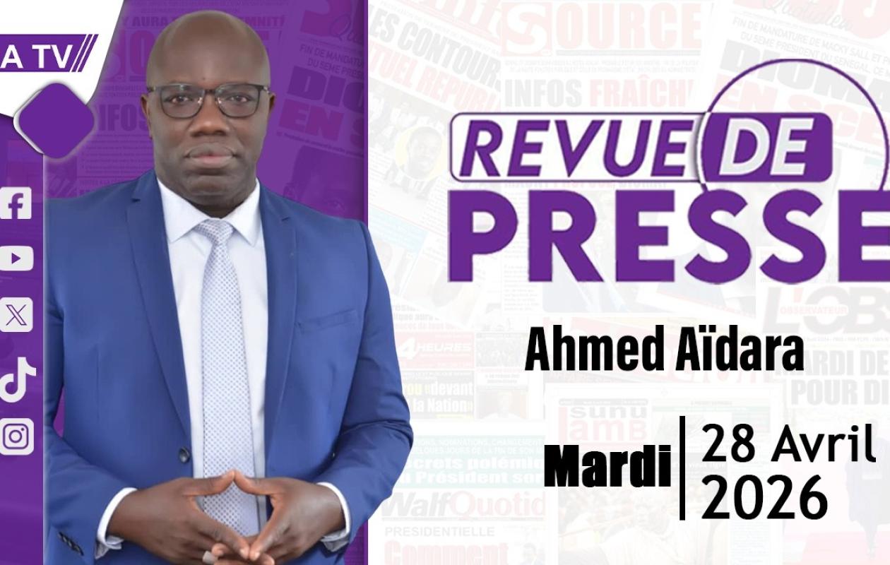 Revue de presse Ahmed Aïdara du Mardi 28 Avril 2026