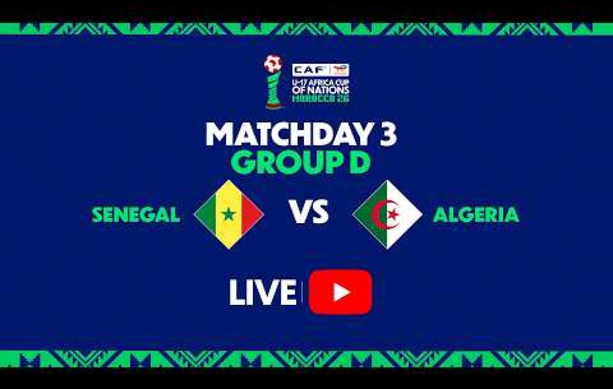 U-17 Africa Cup Of Nations: Suivez en direct le match Senegal vs Algeria