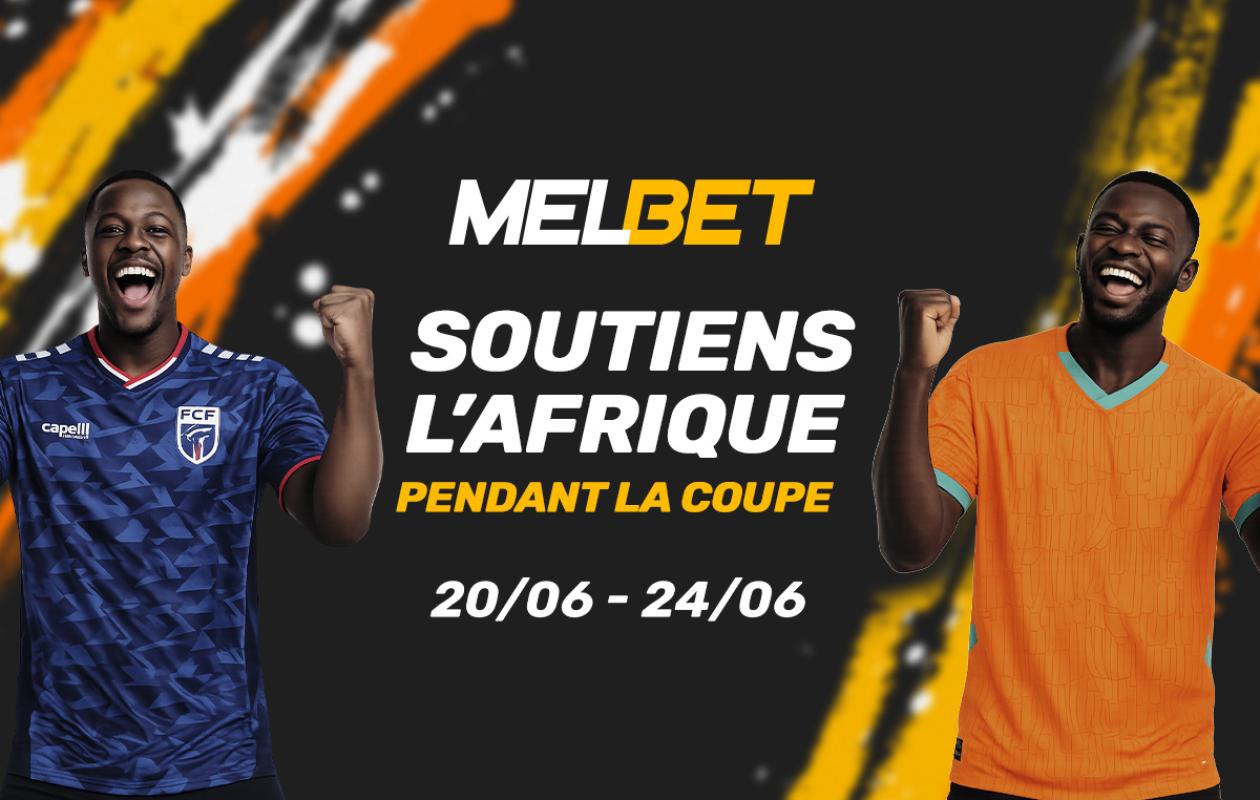 L'Afrique à la conquête du monde : suis les matchs les plus passionnants de nos équipes avec MELBET !