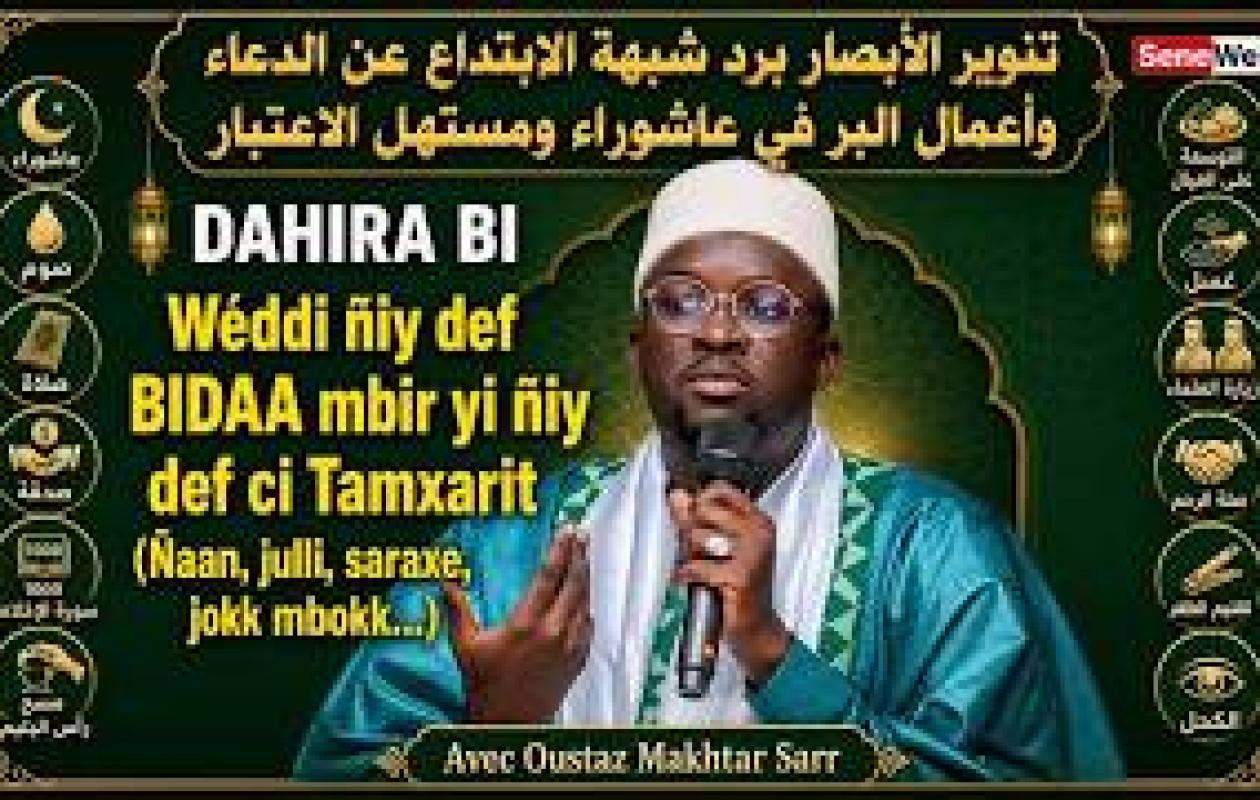 Dahira bi: Wéddi ñiy def BIDAA mbir yi ñiy def ci Tamxarit, (Ñàan, julli, saraxe, jokk mbokk...)