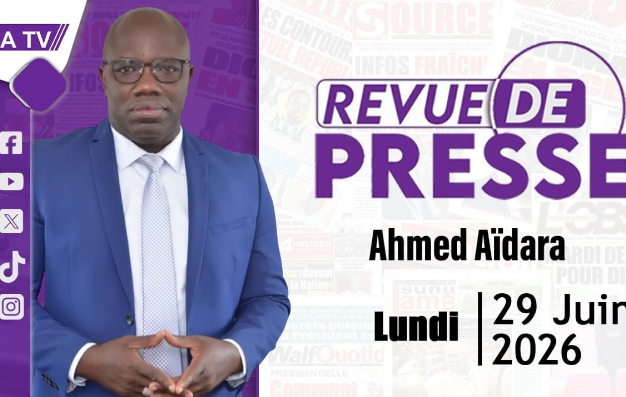Revue de presse Ahmed Aïdara du Lundi 29 Juin 2026