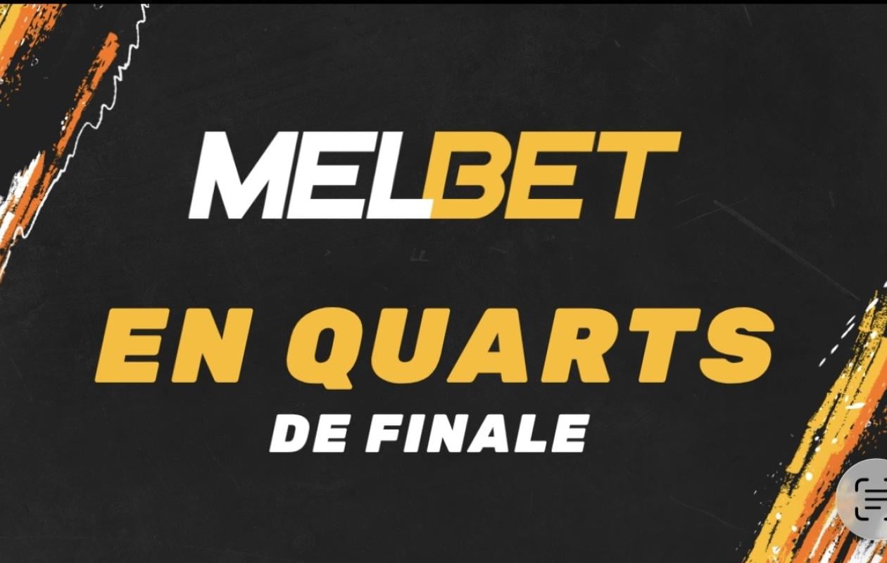 MELBET : en quarts de finale. Aperçu des matchs et pronostics