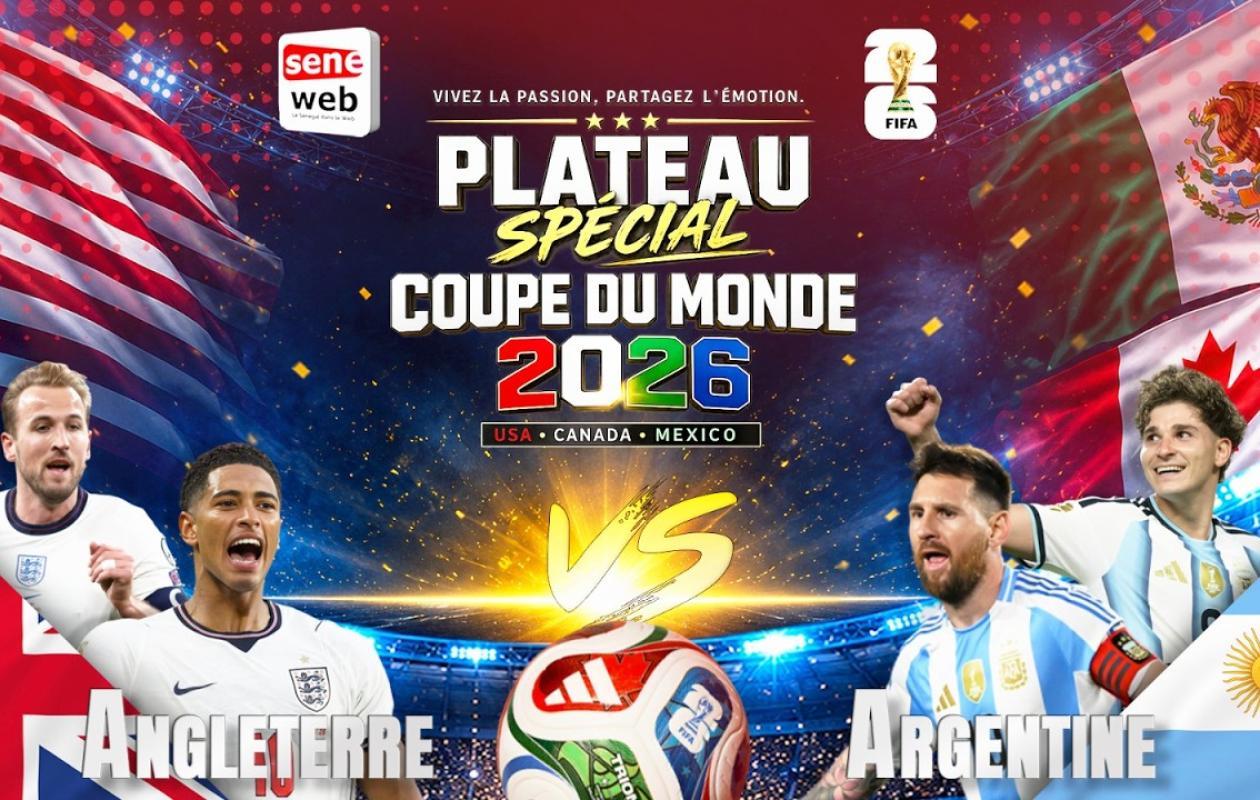 Mondial 2026 : Angleterre–Argentine, Pape Thiaw et la FSF au cœur de la tourmente